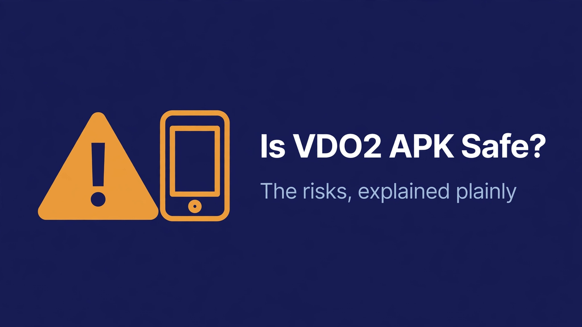 Is VDO2 APK Safe? The Risks, Explained Plainly